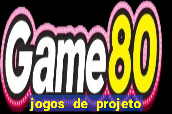 jogos de projeto de vida